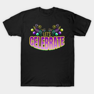 Lettering Let's Celebrate For Mardi Gras T-Shirt